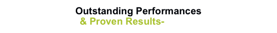 Outstanding Performances 
& Proven Results-  Home