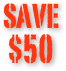 save 
$50